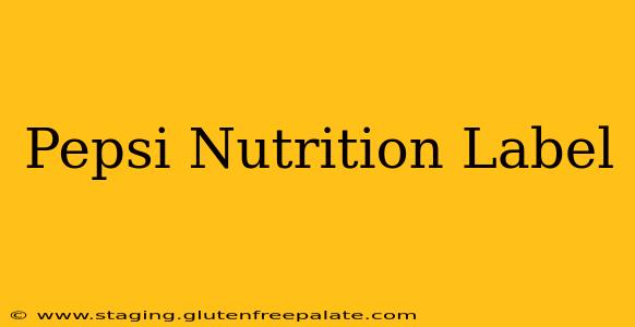 Pepsi Nutrition Label