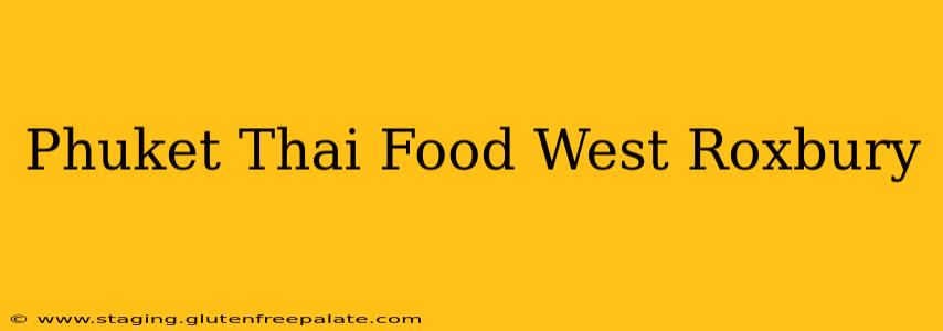 Phuket Thai Food West Roxbury
