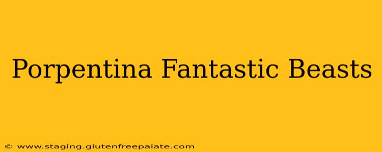 Porpentina Fantastic Beasts
