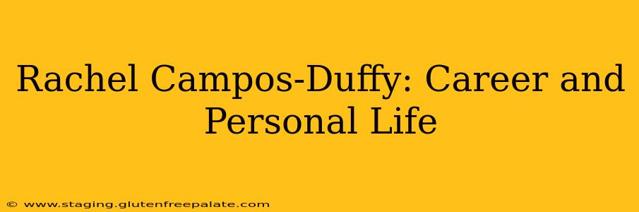 Rachel Campos-Duffy: Career and Personal Life