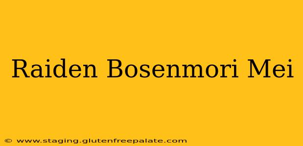 Raiden Bosenmori Mei
