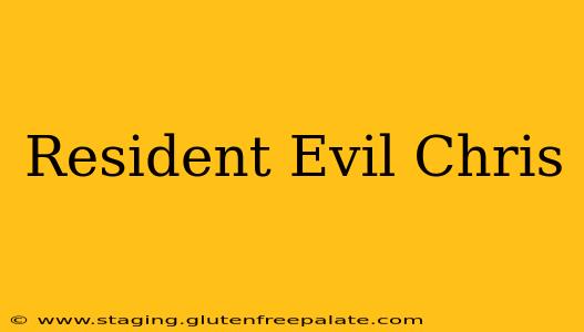 Resident Evil Chris