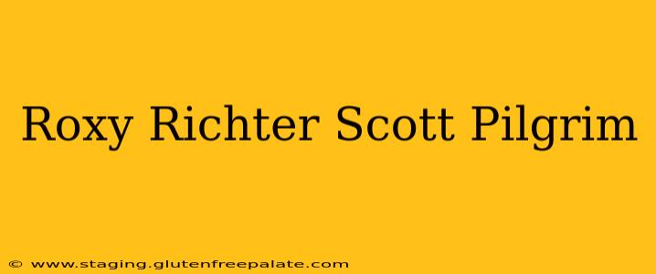 Roxy Richter Scott Pilgrim