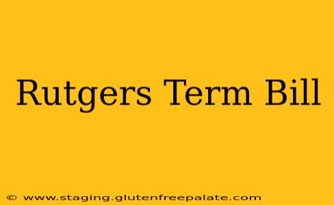 Rutgers Term Bill