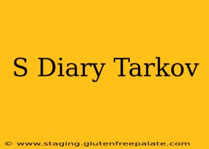 S Diary Tarkov