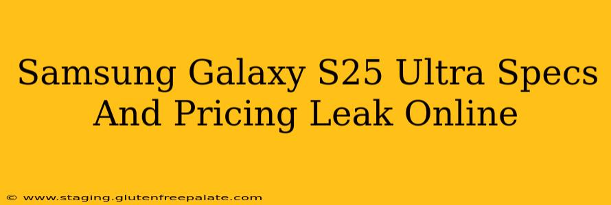Samsung Galaxy S25 Ultra Specs And Pricing Leak Online