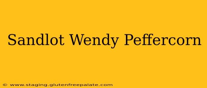 Sandlot Wendy Peffercorn