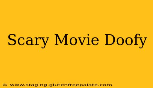 Scary Movie Doofy