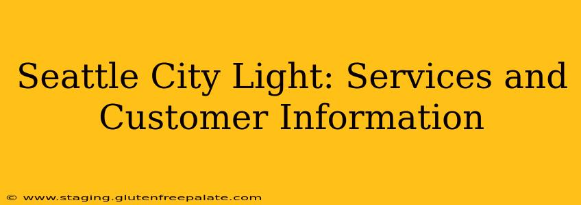 Seattle City Light: Services and Customer Information