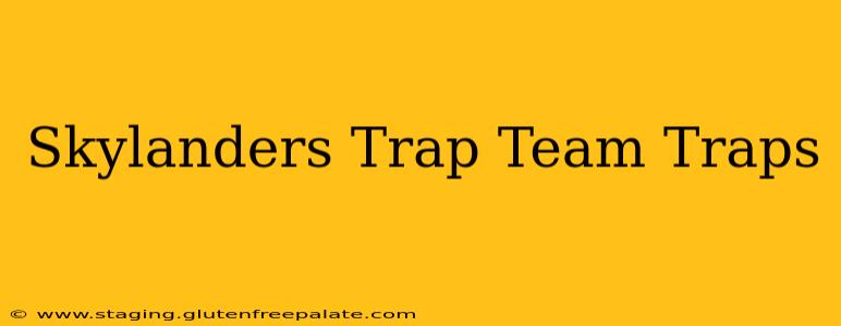 Skylanders Trap Team Traps