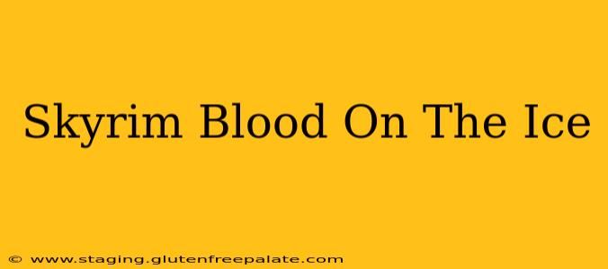 Skyrim Blood On The Ice