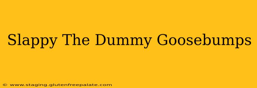 Slappy The Dummy Goosebumps