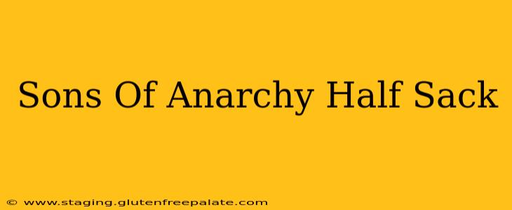 Sons Of Anarchy Half Sack