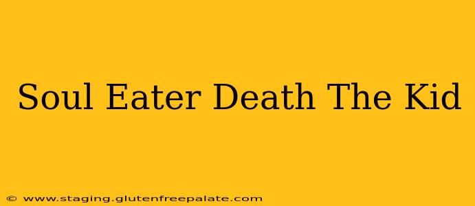 Soul Eater Death The Kid