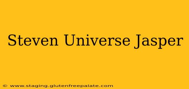 Steven Universe Jasper