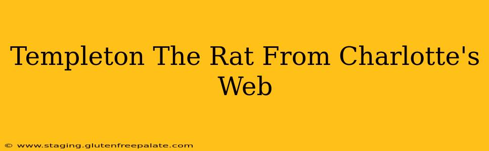 Templeton The Rat From Charlotte's Web
