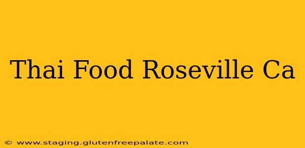Thai Food Roseville Ca