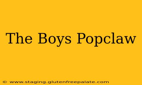 The Boys Popclaw