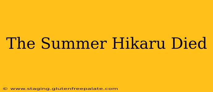 The Summer Hikaru Died