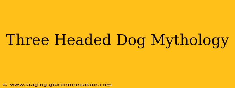 Three Headed Dog Mythology