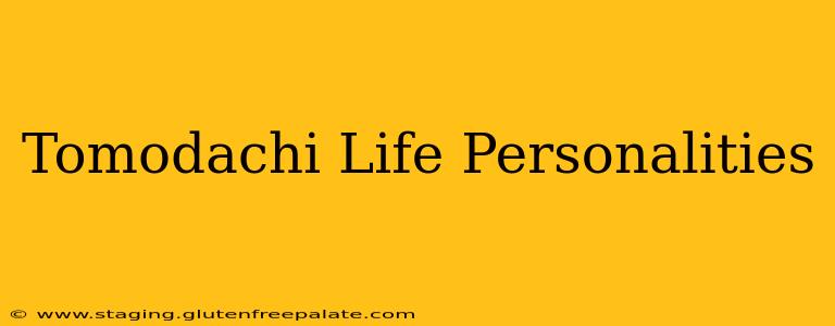 Tomodachi Life Personalities