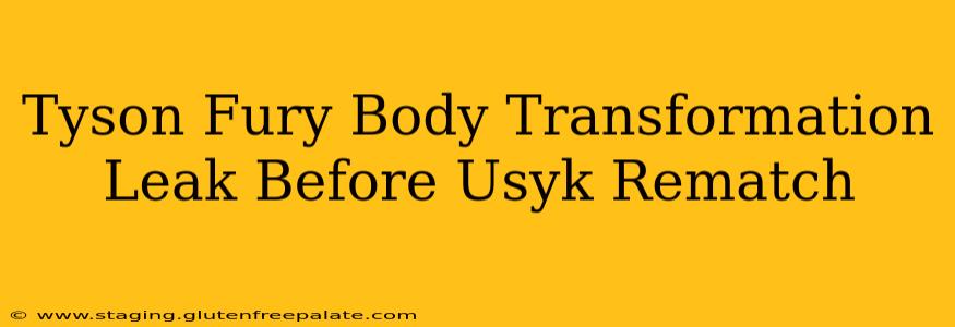 Tyson Fury Body Transformation Leak Before Usyk Rematch