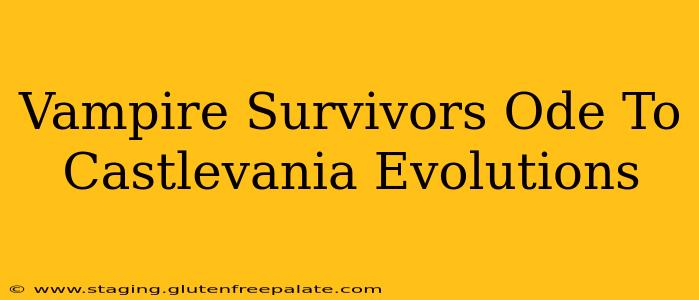 Vampire Survivors Ode To Castlevania Evolutions