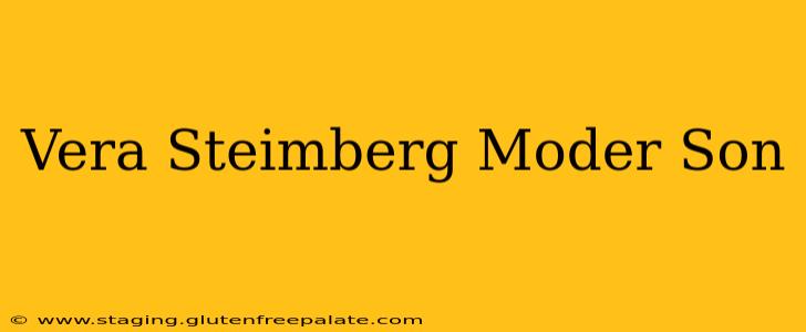 Vera Steimberg Moder Son