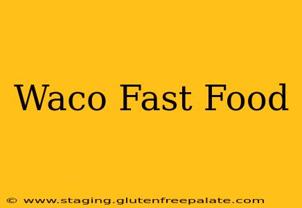 Waco Fast Food