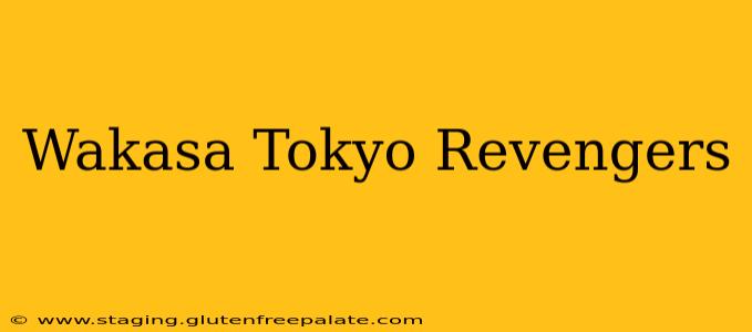 Wakasa Tokyo Revengers