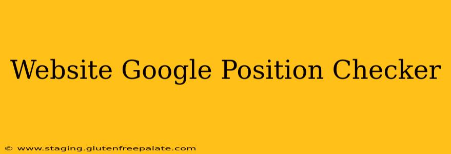 Website Google Position Checker