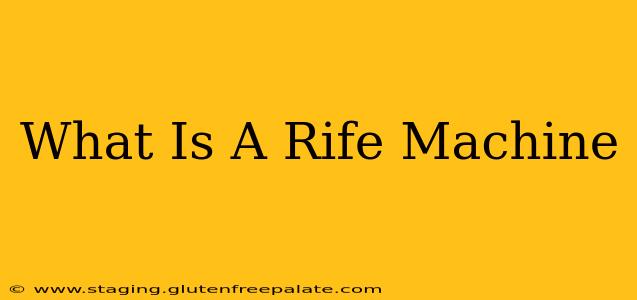 What Is A Rife Machine