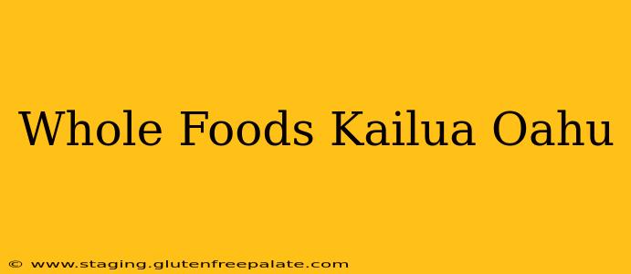 Whole Foods Kailua Oahu