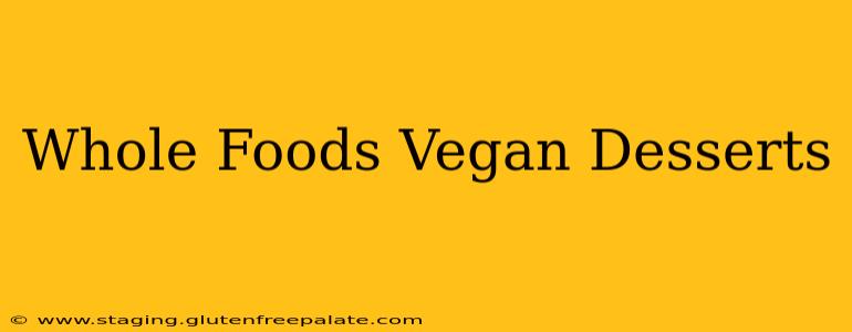 Whole Foods Vegan Desserts