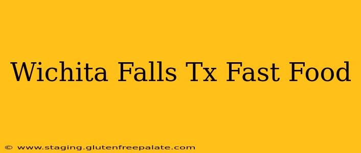 Wichita Falls Tx Fast Food