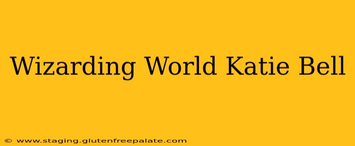 Wizarding World Katie Bell