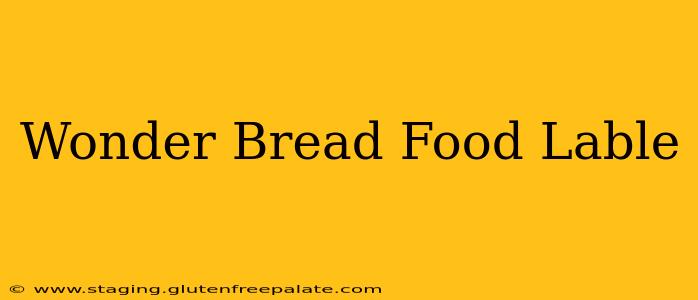 Wonder Bread Food Lable