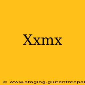 Xxmx