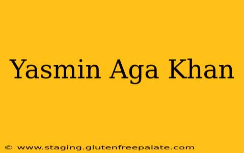 Yasmin Aga Khan
